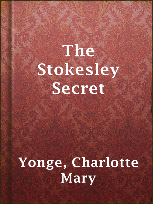 Title details for The Stokesley Secret by Charlotte Mary Yonge - Available